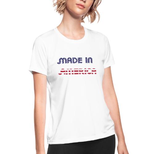 Made in America American Flag Font Funny Patriotic - Women's Moisture Wicking Performance T-Shirt