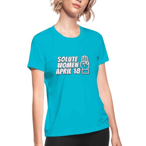 Solute Women April 18 - Women's Moisture Wicking Performance T-Shirt