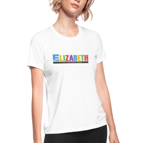 Elizabeth It All Starts Here Logo Landscape - Women's Moisture Wicking Performance T-Shirt