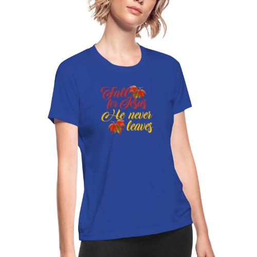 Fall for Jesus - Women's Moisture Wicking Performance T-Shirt