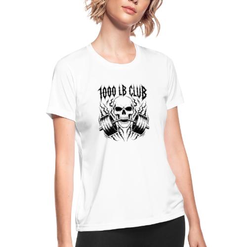 1000 LB Club Skull Barbell Powerlif - Women's Moisture Wicking Performance T-Shirt