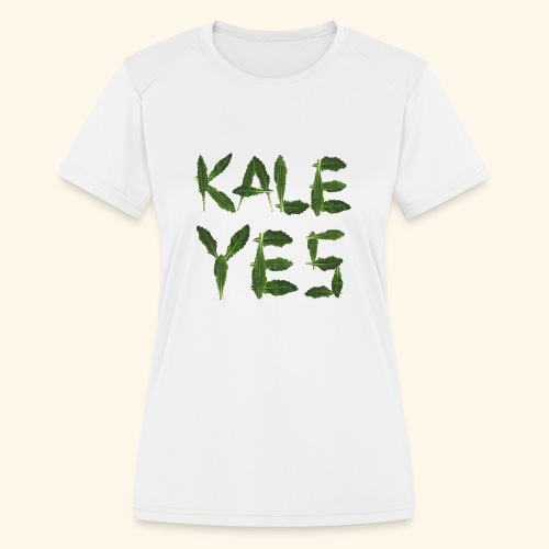 KaleYes Hell Yes - Women's Moisture Wicking Performance T-Shirt