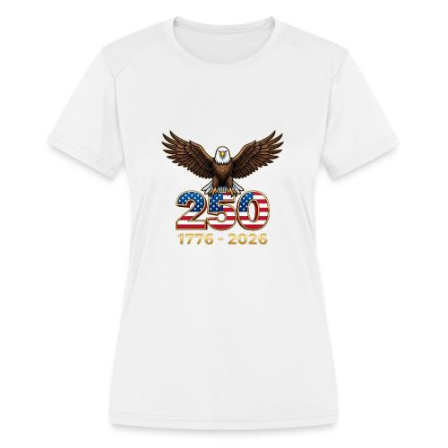 Eagle 250th Anniversary 1776-2026 - Women's Moisture Wicking Performance T-Shirt