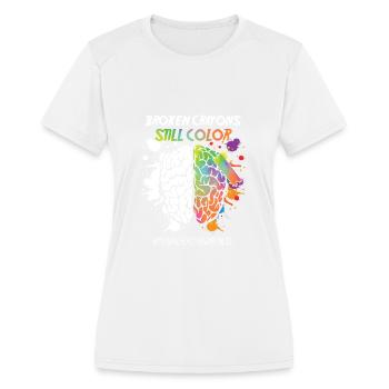 Broken Crayons Still Color Mental Health Awareness - Women's Moisture Wicking Performance T-Shirt - white - Front - Zoe (177cm)