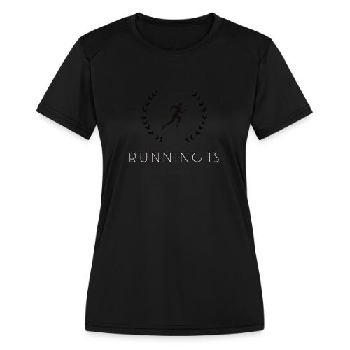 Running is my therapy - Women's Moisture Wicking Performance T-Shirt