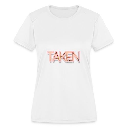 Women's Taken merchandise by Haut - Women's Moisture Wicking Performance T-Shirt