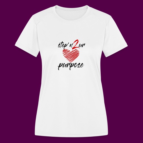 step_purpose_2017_origina - Women's Moisture Wicking Performance T-Shirt