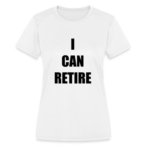 retire - Women's Moisture Wicking Performance T-Shirt