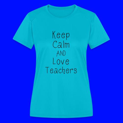keepcalm - Women's Moisture Wicking Performance T-Shirt