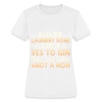 Sleek Bun Laundry Done Slept In Childfree - Women's Moisture Wicking Performance T-Shirt - white - Front - Zoe (177cm)