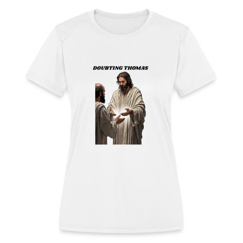 Doubting Thomas Resurrection T Shirt, Gift - Women's Moisture Wicking Performance T-Shirt