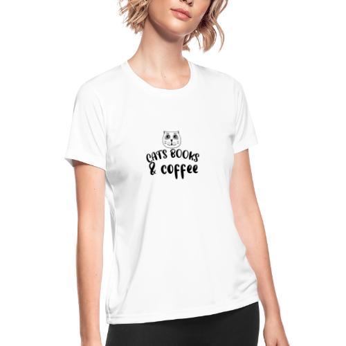 Cats, Books & Coffee - Women's Moisture Wicking Performance T-Shirt