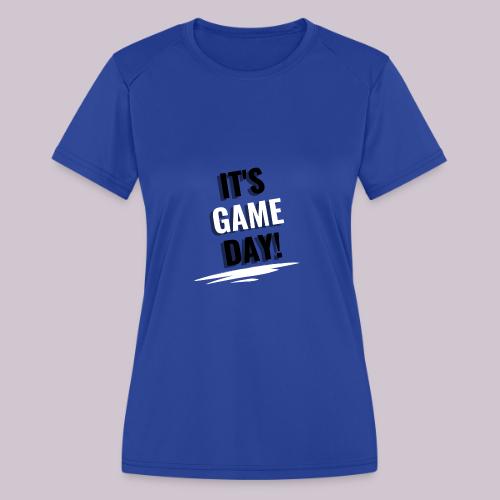 It's Game Day - Women's Moisture Wicking Performance T-Shirt