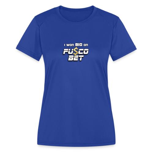 I WON BIG ON FUSCOBET - Women's Moisture Wicking Performance T-Shirt