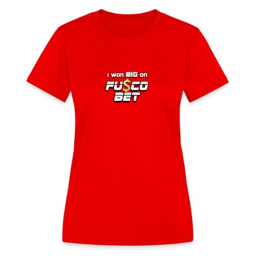 I WON BIG ON FUSCOBET - Women's Moisture Wicking Performance T-Shirt