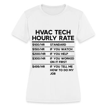 Hvac Tech Hourly Rate - Women's Moisture Wicking Performance T-Shirt - white - Front - Zoe (177cm)