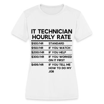It Technician Hourly Rate - Women's Moisture Wicking Performance T-Shirt - white - Front - Zoe (177cm)