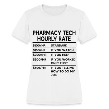 Pharmacy Tech Hourly Rate - Women's Moisture Wicking Performance T-Shirt - white - Front - Zoe (177cm)