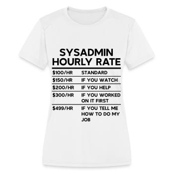 Sysadmin Hourly Rate - Women's Moisture Wicking Performance T-Shirt - white - Front - Zoe (177cm)
