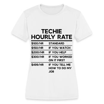 Techie Hourly Rate - Women's Moisture Wicking Performance T-Shirt - white - Front - Zoe (177cm)