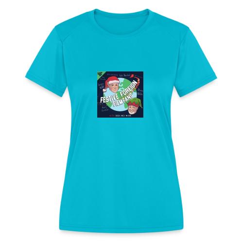 Its the Festive Foreign Film Fans podcast! - Women's Moisture Wicking Performance T-Shirt