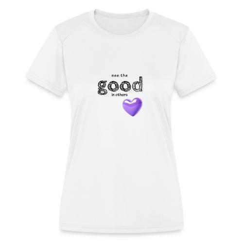 Smoon City_See the Good in Others - Women's Moisture Wicking Performance T-Shirt