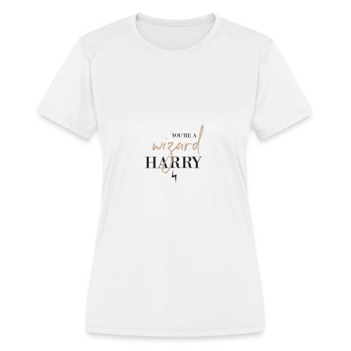 Yer A Wizard Harry - Women's Moisture Wicking Performance T-Shirt
