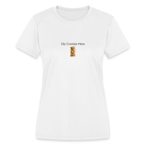 Dip Cookies Here mug - Women's Moisture Wicking Performance T-Shirt
