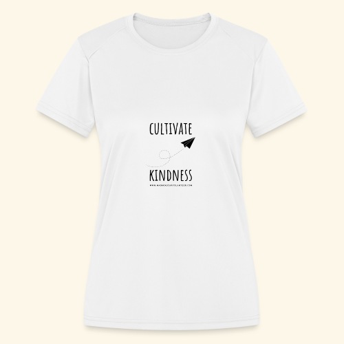 Cultivate Kindness - Women's Moisture Wicking Performance T-Shirt