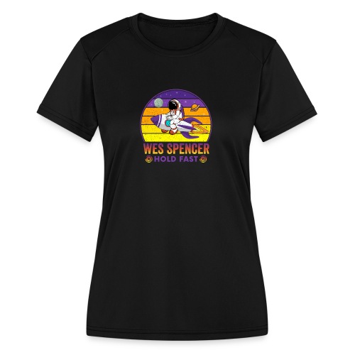 Wes Spencer - HOLD Fast - Women's Moisture Wicking Performance T-Shirt