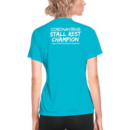Stall Rest Champion - Women's Moisture Wicking Performance T-Shirt