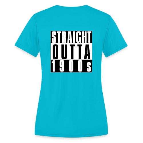 STRAIGHT OUTTA 1900S - Women's Moisture Wicking Performance T-Shirt