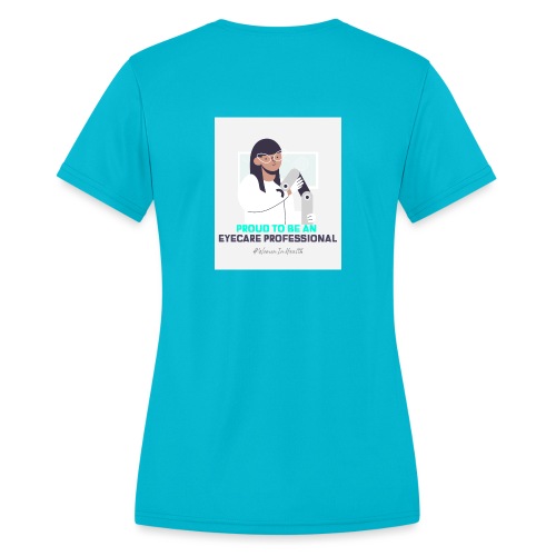 Proud to be an Eye Care Professional - Women's Moisture Wicking Performance T-Shirt