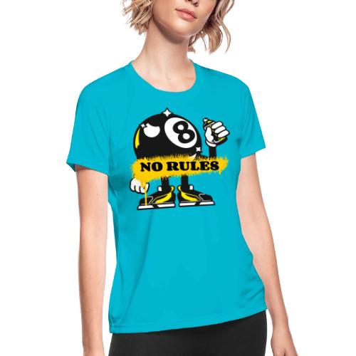 No Rules 8 Ball - Women's Moisture Wicking Performance T-Shirt