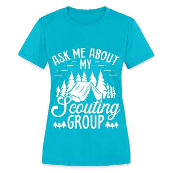 Scout Leader Ask me about my Scouting Boy Scouts - Women's Moisture Wicking Performance T-Shirt - turquoise - Front - Zoe (177cm)