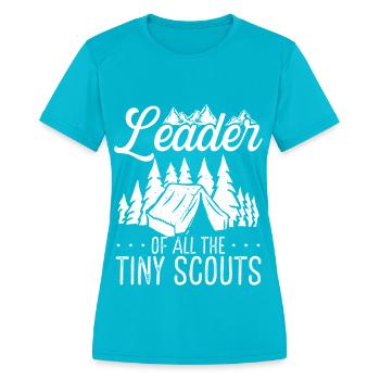 Girl Scout Leader of all the tiny Scouts Scouting - Women's Moisture Wicking Performance T-Shirt - turquoise - Front - Zoe (177cm)