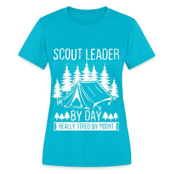 Boy Scout Leader by Day Club Scouting Girl Scouts - Women's Moisture Wicking Performance T-Shirt - turquoise - Front - Zoe (177cm)