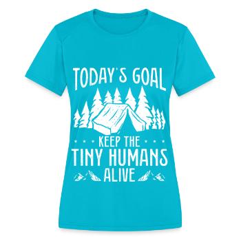 Scouting Keep tiny Scouts alive Girl Scout Leader - Women's Moisture Wicking Performance T-Shirt - turquoise - Front - Zoe (177cm)