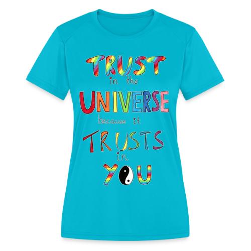 Trust In The Universe - Women's Moisture Wicking Performance T-Shirt
