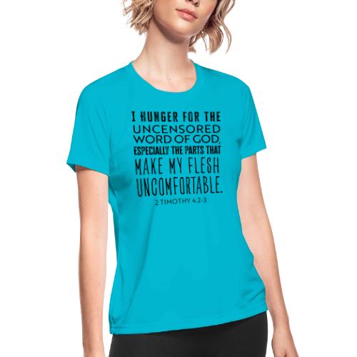 Uncensored Hunger - Women's Moisture Wicking Performance T-Shirt
