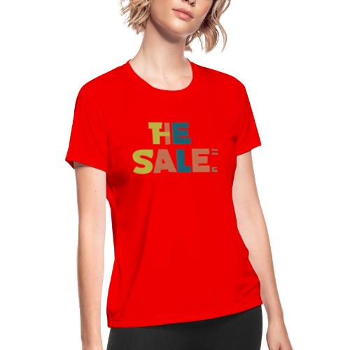The Sale - Women's Moisture Wicking Performance T-Shirt
