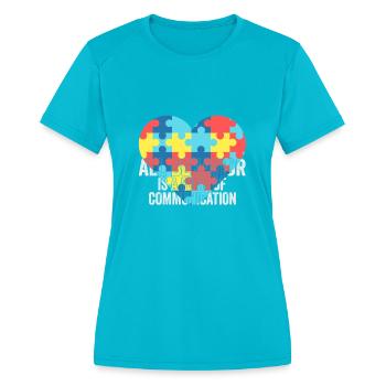 All Behavior Is A Form Of Communication - Women's Moisture Wicking Performance T-Shirt - turquoise - Front - Zoe (177cm)