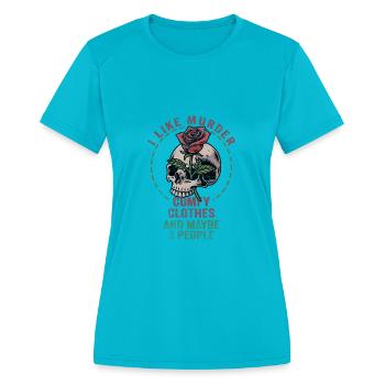 I Like Murder Shows Comfy Clothes And 3 People - Women's Moisture Wicking Performance T-Shirt - turquoise - Front - Zoe (177cm)
