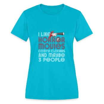 I Like Horror Movies Comfy Clothes - Women's Moisture Wicking Performance T-Shirt - turquoise - Front - Zoe (177cm)