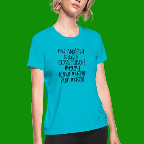 Anxiety Conspiracy Theory - Women's Moisture Wicking Performance T-Shirt