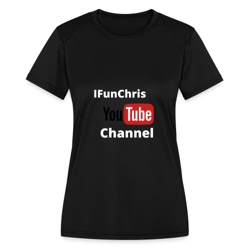 IFunChris YouTube Channel - Women's Moisture Wicking Performance T-Shirt