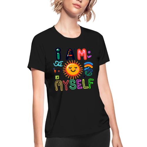 I Am Myself - Women's Moisture Wicking Performance T-Shirt