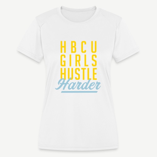 HBCU Girls Hustle Harder - Women's Moisture Wicking Performance T-Shirt