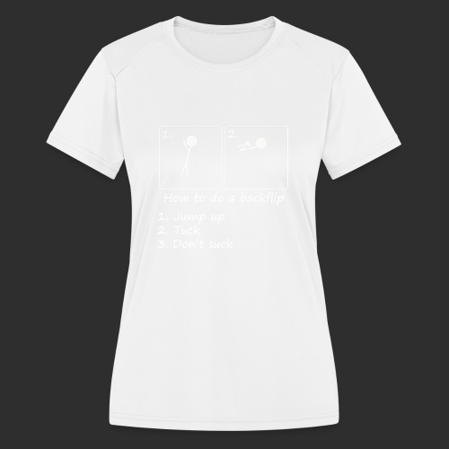 How to backflip (Inverted) - Women's Moisture Wicking Performance T-Shirt