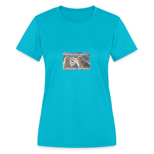 funny animal memes shirt - Women's Moisture Wicking Performance T-Shirt